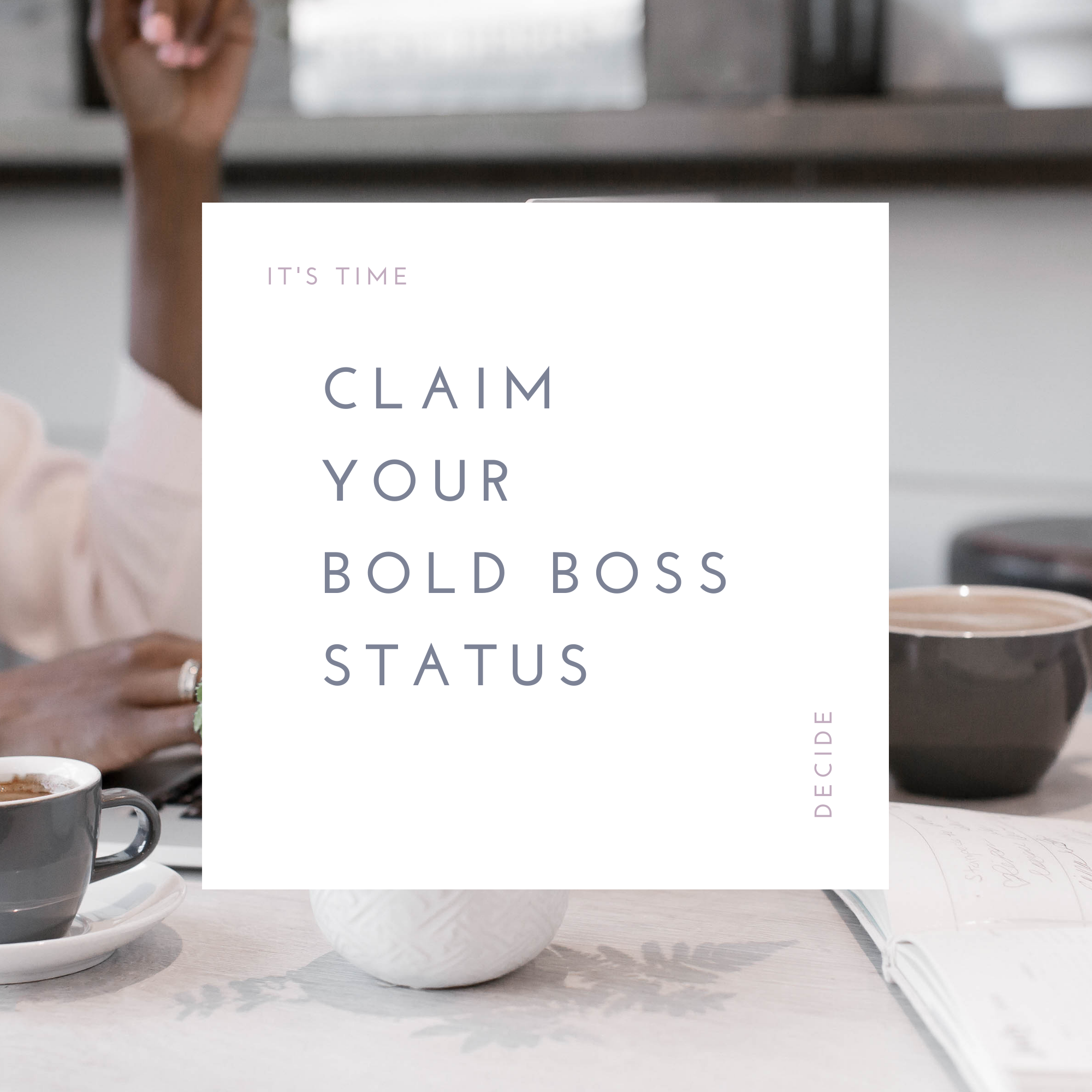 Claim Your Bold Boss Status
